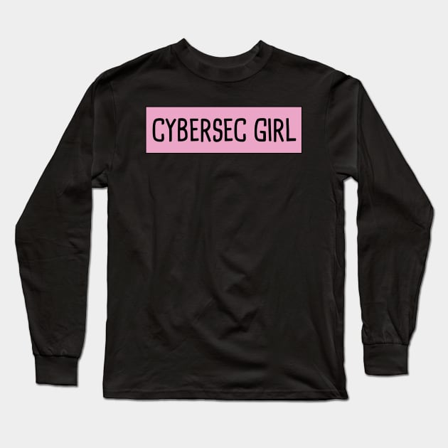 Cyber Sec Girl Long Sleeve T-Shirt by orlumbustheseller